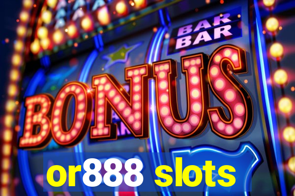 or888 slots